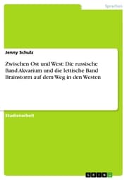 Cover von Zwischen Ost und West: Die russische Band Akvarium und die lettische Band Brainstorm auf dem Weg in den Westen