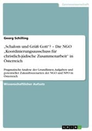 Cover von 'Schalom und Grüß Gott'? - Die NGO 'Koordinierungsausschuss für christlich-jüdische Zusammenarbeit' in Österreich