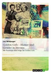 Cover von Golden Girls - Humor und Gender in Sitcoms