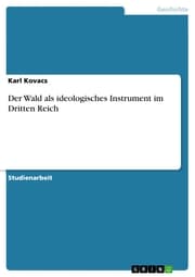 Cover von Der Wald als ideologisches Instrument im Dritten Reich