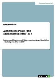 Cover von Authentische Polizei- und Kriminalgeschichten - Teil 4
