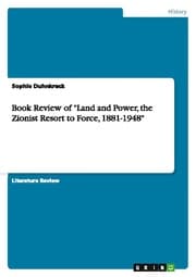 Cover von Book Review of 'Land and Power, the Zionist Resort to Force, 1881-1948'