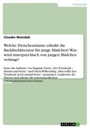 Cover von Welche Zwischenräume erlaubt die Backfischliteratur für junge Mädchen? Was wird innerpsychisch von jungen Mädchen verlangt?