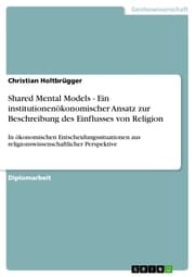 Cover von Shared Mental Models - Ein institutionenökonomischer Ansatz zur Beschreibung des Einflusses von Religion