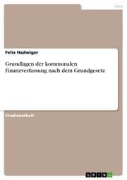 Cover von Grundlagen der kommunalen Finanzverfassung nach dem Grundgesetz
