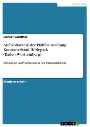 Cover von Archäobotanik der Pfahlbausiedlung Konstanz-Staad Hörlepark (Baden-Württemberg)