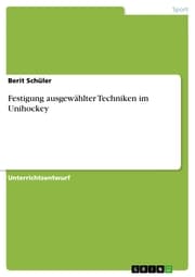 Cover von Festigung ausgewählter Techniken im Unihockey