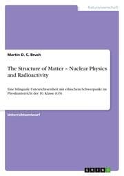 Cover von The Structure of Matter - Nuclear Physics and Radioactivity