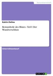 Cover von Bestandteile des Blutes - Teil I: Der Wundverschluss