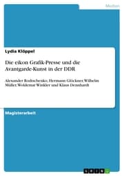 Cover von Die eikon Grafik-Presse und die Avantgarde-Kunst in der DDR