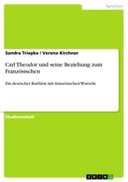 Cover von Carl Theodor und seine Beziehung zum Französischen