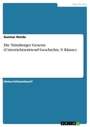 Cover von Die Nürnberger Gesetze (Unterrichtsentwurf Geschichte, 9. Klasse)