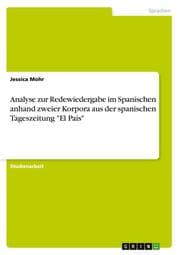 Cover von Analyse zur Redewiedergabe im Spanischen anhand zweier Korpora aus der spanischen Tageszeitung 'El País'