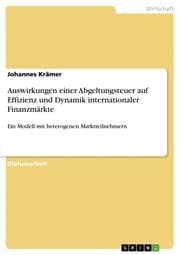 Cover von Auswirkungen einer Abgeltungsteuer auf Effizienz und Dynamik internationaler Finanzmärkte