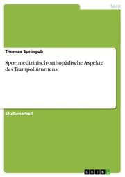 Cover von Sportmedizinisch-orthopädische Aspekte des Trampolinturnens