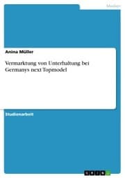 Cover von Vermarktung von Unterhaltung bei Germanys next Topmodel