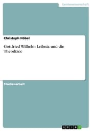 Cover von Gottfried Wilhelm Leibniz und die Theodizee