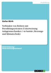 Cover von Verbinden von Rohren mit Pressfittingsystemen (Unterweisung Anlagenmechaniker / -in Sanitär-, Heizungs- und Klimatechnik)