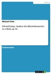 Cover von Edvard Grieg - Analyse des Klavierkonzertes in a-Moll, op 16