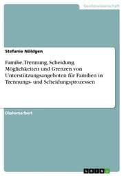 Cover von Familie, Trennung, Scheidung. Möglichkeiten und Grenzen von Unterstützungsangeboten für Familien in Trennungs- und Scheidungsprozessen