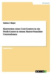 Cover von Konversion eines Cost-Centers in ein Profit-Center in einem Master-Franchise Unternehmen