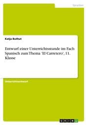 Cover von Entwurf einer Unterrichtsstunde im Fach Spanisch zum Thema 'El Carretero', 11.Klasse