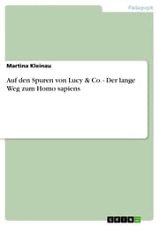 Cover von Auf den Spuren von Lucy & Co. - Der lange Weg zum Homo sapiens