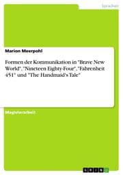 Cover von Formen der Kommunikation in 'Brave New World','Nineteen Eighty-Four','Fahrenheit 451' und 'The Handmaid's Tale'