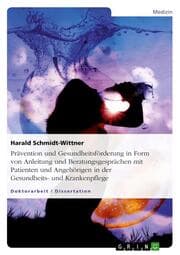 Cover von Prävention und Gesundheitsförderung in Form von Anleitung und Beratungsgesprächen mit Patienten und Angehörigen in der Gesundheits- und Krankenpflege