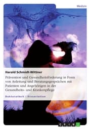 Cover von Prävention und Gesundheitsförderung in Form von Anleitung und Beratungsgesprächen mit Patienten und Angehörigen in der Gesundheits- und Krankenpflege