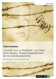 Cover von 'Damals war es Friedrich' von Hans Peter Richter - Einsatzmöglichkeiten im Geschichtsunterricht