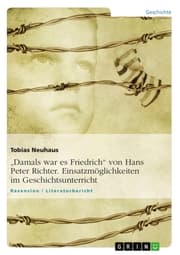 Cover von 'Damals war es Friedrich' von Hans Peter Richter. Einsatzmöglichkeiten im Geschichtsunterricht