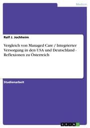 Cover von Vergleich von Managed Care / Integrierter Versorgung in den USA und Deutschland - Reflexionen zu Österreich