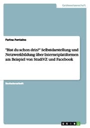 Cover von 'Bist du schon drin?' Selbstdarstellung und Netzwerkbildung über Internetplattformen (StudiVZ und Facebook)