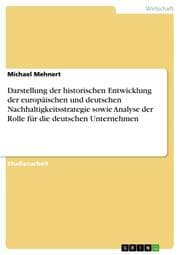 Cover von Darstellung der historischen Entwicklung der europäischen und deutschen Nachhaltigkeitsstrategie sowie Analyse der Rolle für die deutschen Unternehmen
