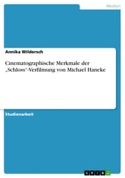 Cover von Cinematographische Merkmale der 'Schloss'-Verfilmung von Michael Haneke