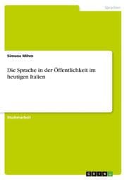 Cover von Die Sprache in der Öffentlichkeit im heutigen Italien