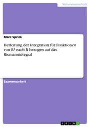 Cover von Herleitung der Integration für Funktionen von R² nach R bezogen auf das Riemannintegral