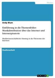 Cover von Einführung in die Themenfelder: Musikdistribution über das Internet und Internetpiraterie