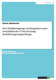 Cover von Zwei Einführungstage zur Integration neuer Auszubildender (Unterweisung Ausbildereignungsprüfung)