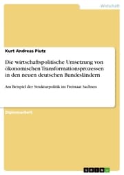 Cover von Die wirtschaftspolitische Umsetzung von ökonomischen Transformationsprozessen in den neuen deutschen Bundesländern