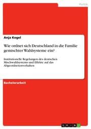 Cover von Wie ordnet sich Deutschland in die Familie gemischter Wahlsysteme ein?