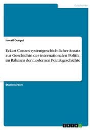 Cover von Eckart Conzes systemgeschichtlicher Ansatz zur Geschichte der internationalen Politik im Rahmen der modernen Politikgeschichte