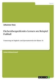 Cover von Fächerübergreifendes Lernen am Beispiel Fußball
