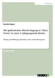Cover von Mit spielerischen Mitteln Zugang zu 'Harry Potter' in einer 5.Jahrgangsstufe finden