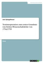 Cover von Textinterpretation zum ersten Grundsatz von Fichtes Wissenschaftslehre von 1794/1795