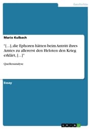 Cover von '[...], die Ephoren hätten beim Antritt ihres Amtes zu allererst den Heloten den Krieg erklärt,[...]'