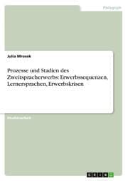 Cover von Prozesse und Stadien des Zweitspracherwerbs: Erwerbssequenzen, Lernersprachen, Erwerbskrisen