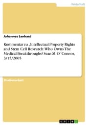 Cover von Kommentar zu 'Intellectual Property Rights and Stem Cell Research: Who Owns The Medical Breakthroughs? Sean M. O'Connor, 3/15/2005
