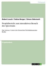 Cover von Projektbericht zum interaktiven Besuch des Spectrums